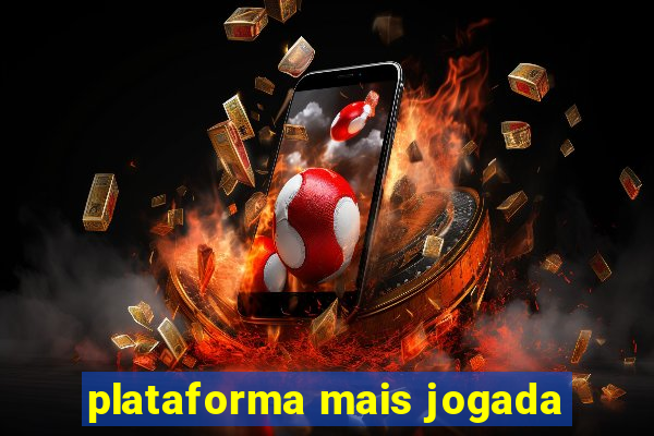 plataforma mais jogada