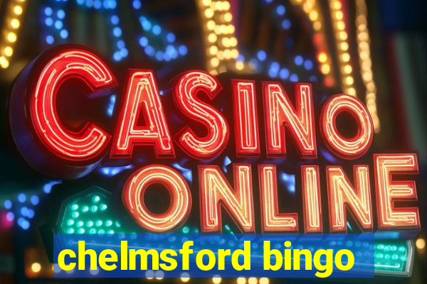 chelmsford bingo