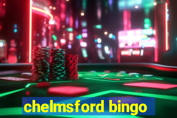 chelmsford bingo