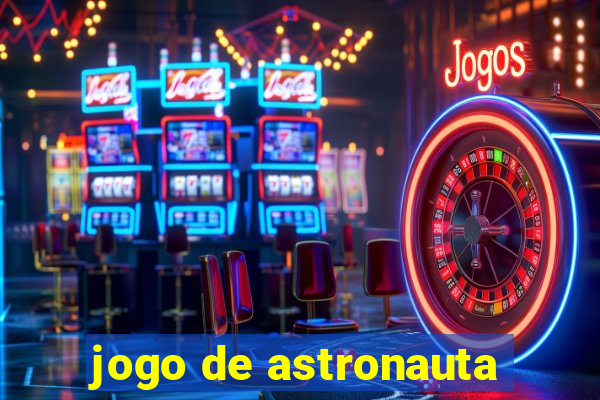 jogo de astronauta