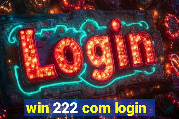 win 222 com login