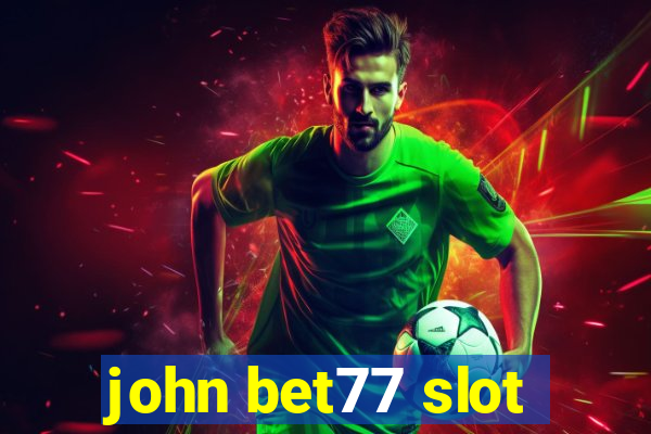 john bet77 slot