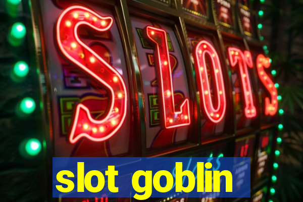 slot goblin