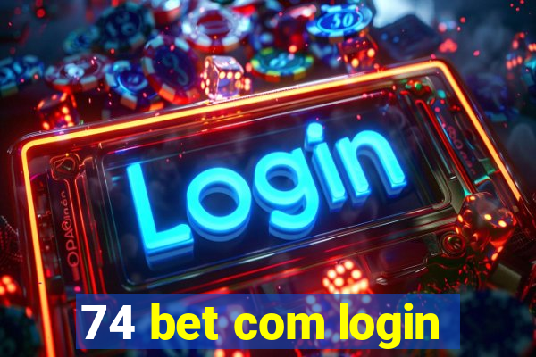 74 bet com login