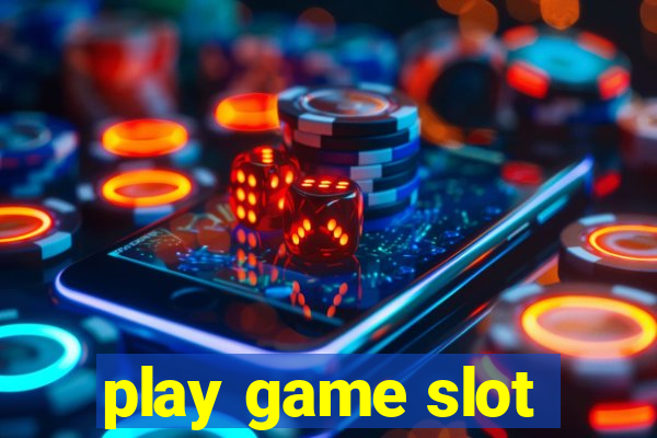 play game slot