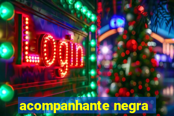 acompanhante negra