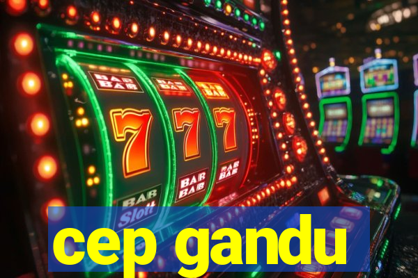 cep gandu