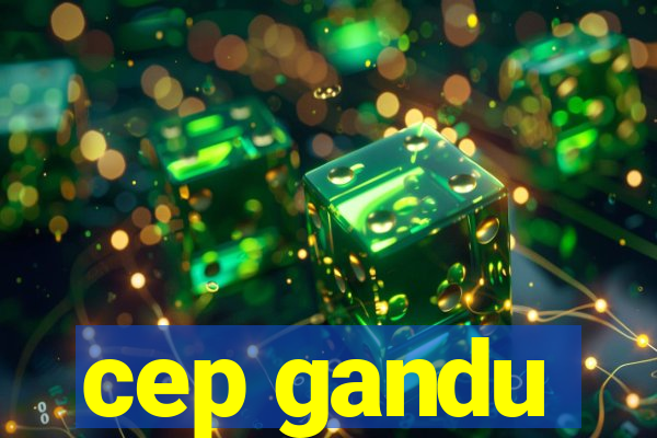 cep gandu