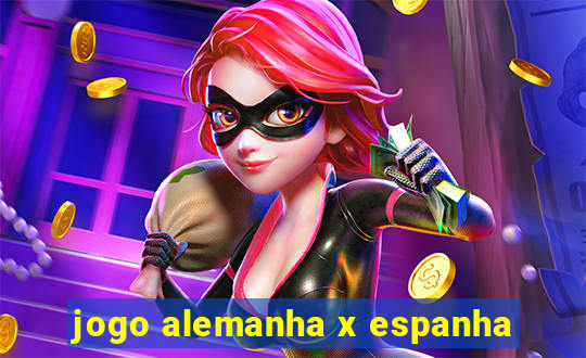 jogo alemanha x espanha