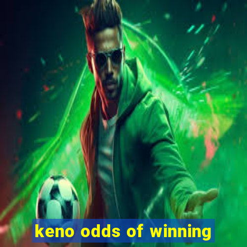 keno odds of winning