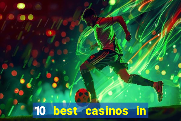 10 best casinos in the world