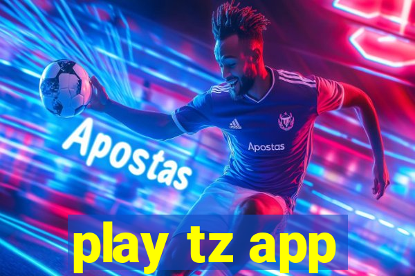 play tz app