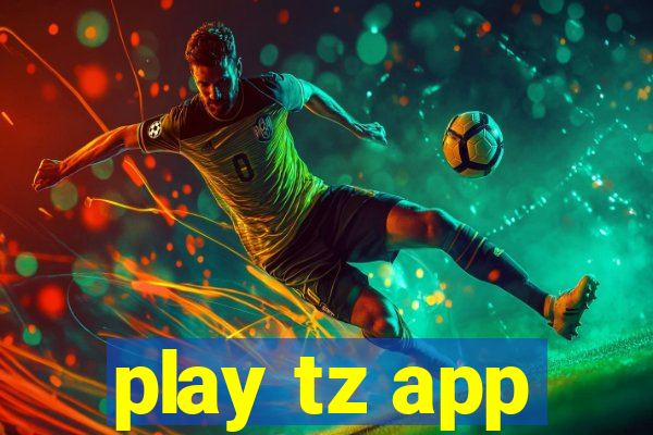 play tz app