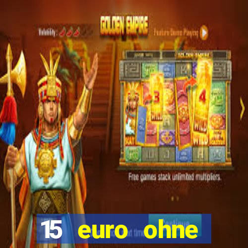 15 euro ohne einzahlung casino