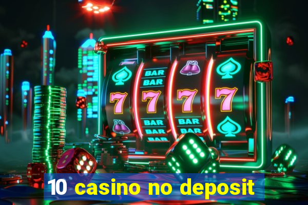 10 casino no deposit