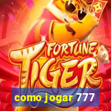 como jogar 777