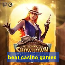 beat casino games