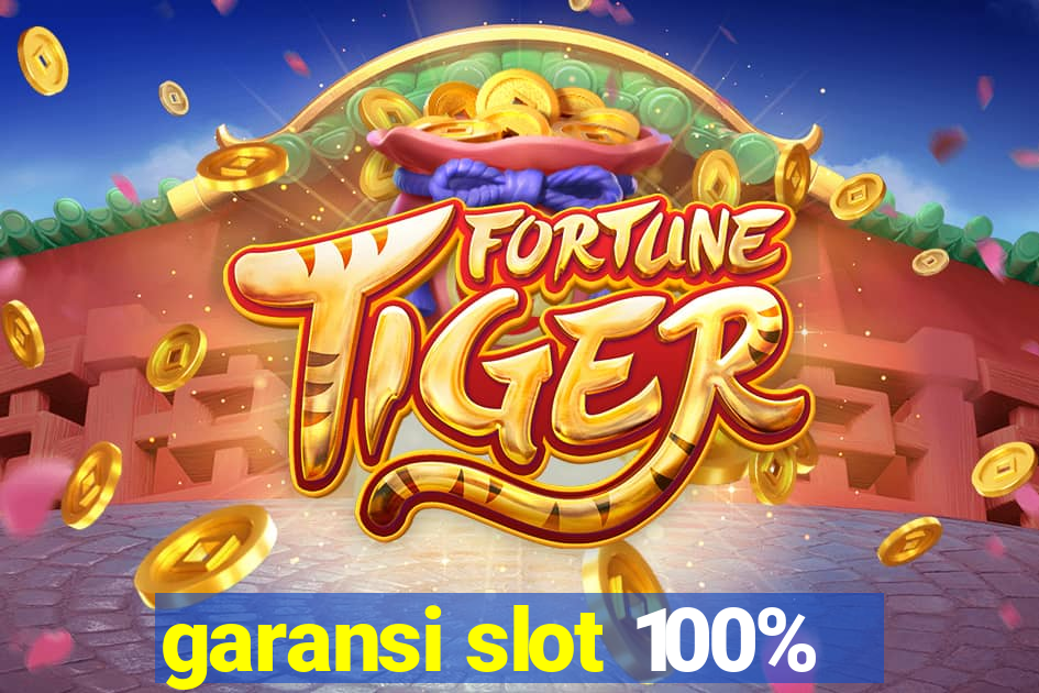 garansi slot 100%