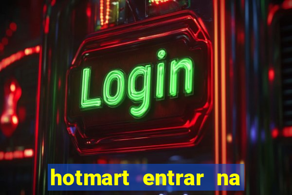 hotmart entrar na minha conta