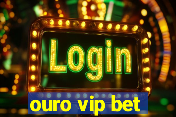 ouro vip bet