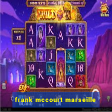 frank mccourt marseille