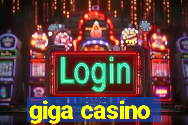 giga casino