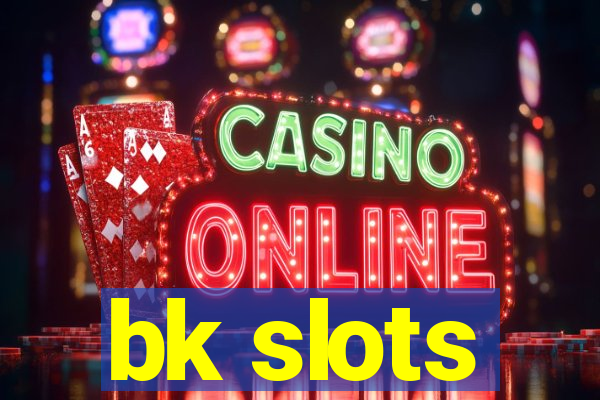 bk slots