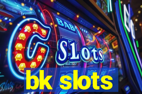 bk slots