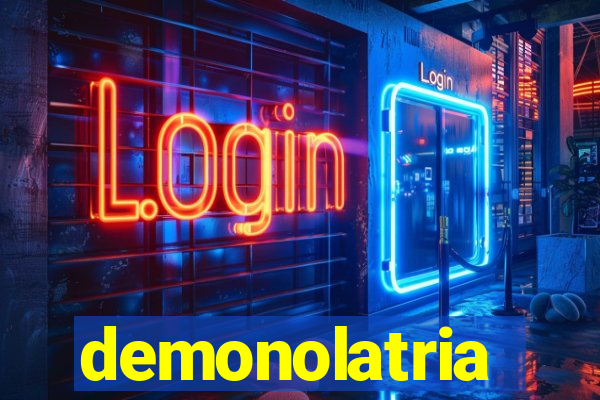 demonolatria