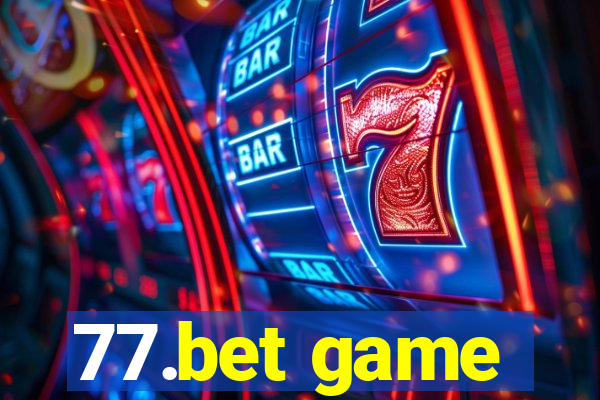 77.bet game