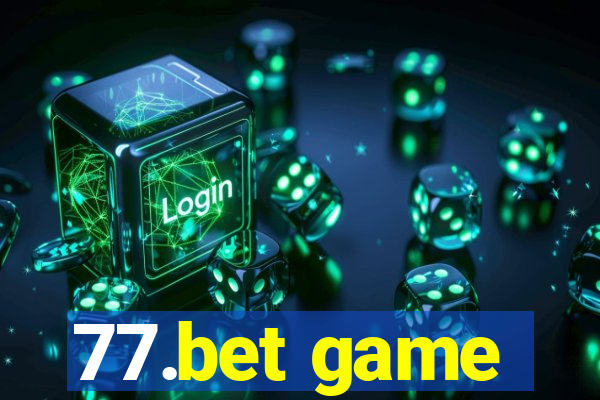 77.bet game