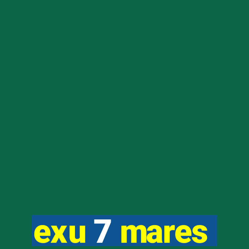 exu 7 mares