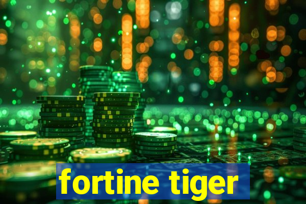 fortine tiger