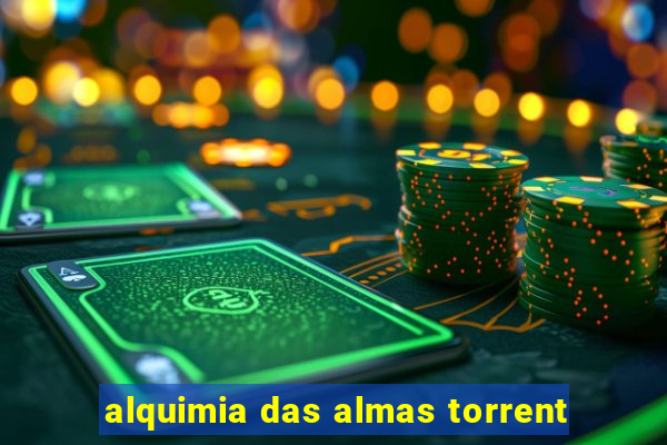 alquimia das almas torrent