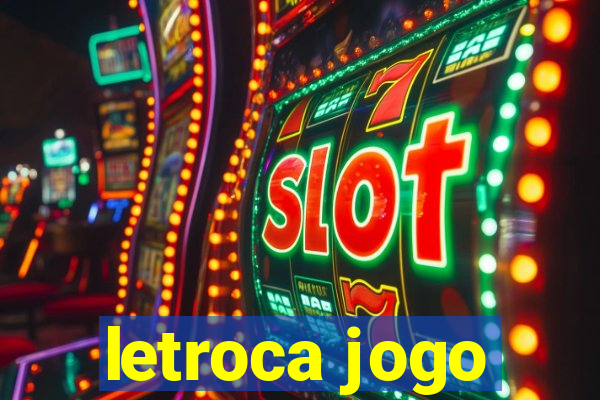 letroca jogo