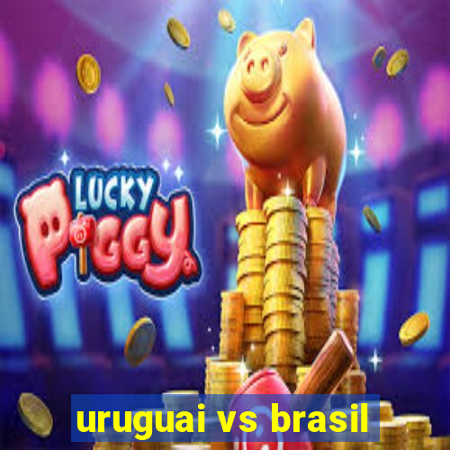 uruguai vs brasil