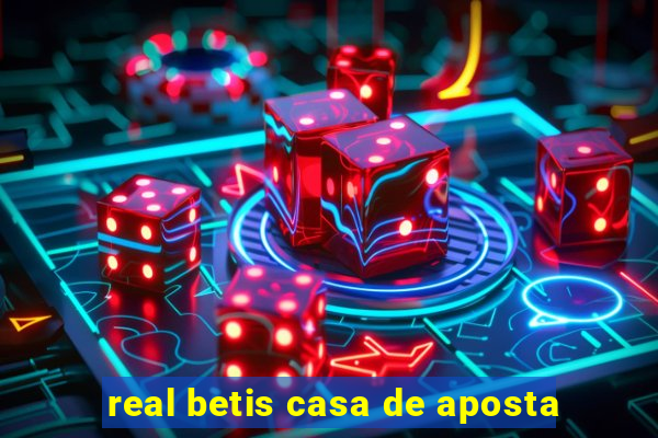 real betis casa de aposta