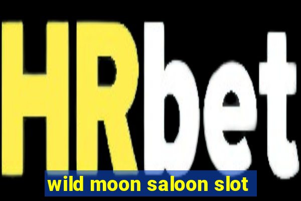 wild moon saloon slot