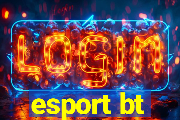 esport bt