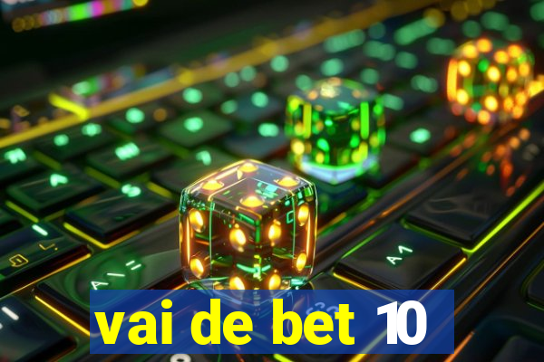 vai de bet 10