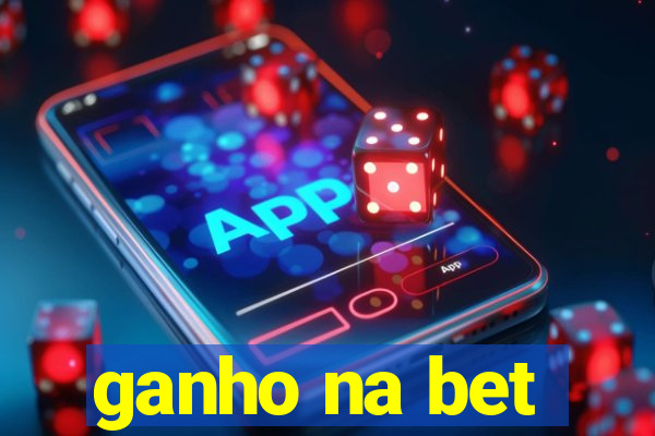 ganho na bet