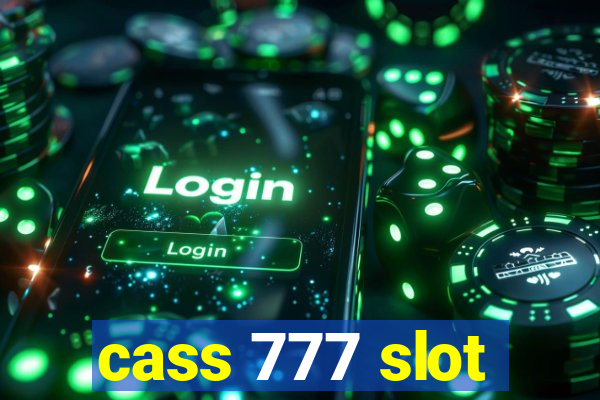 cass 777 slot