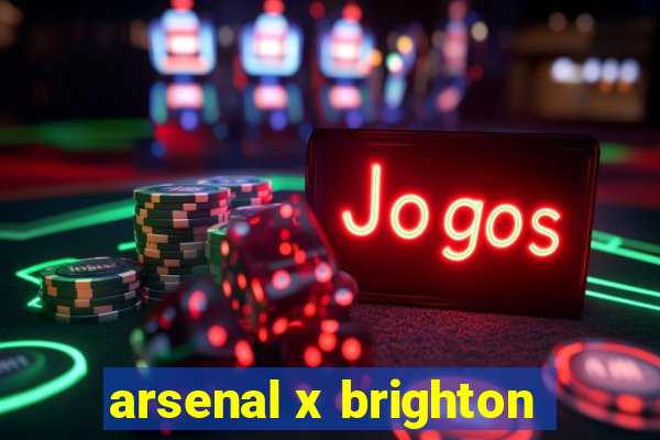 arsenal x brighton