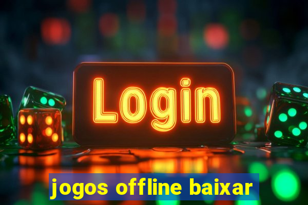 jogos offline baixar