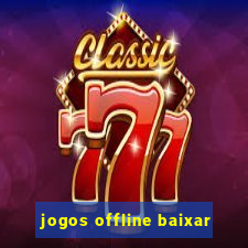 jogos offline baixar