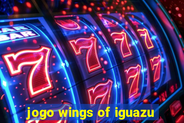 jogo wings of iguazu