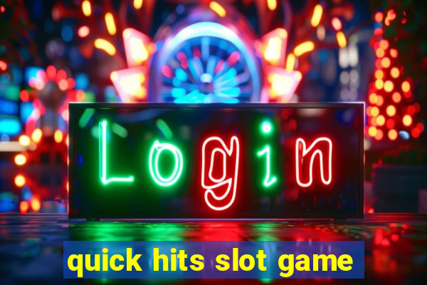 quick hits slot game