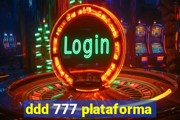 ddd 777 plataforma