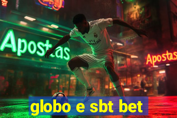 globo e sbt bet