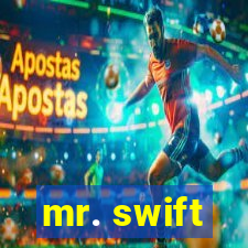 mr. swift